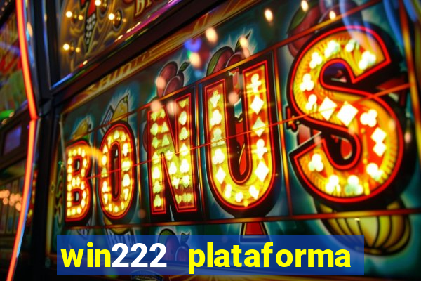 win222 plataforma de jogos